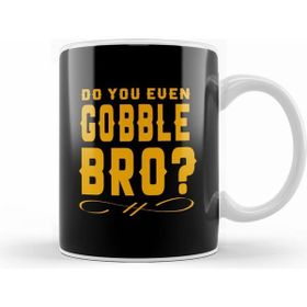 Humuts Funny Do You Even Gobble Bro Beyaz Kupa