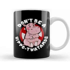 Humuts Funny Dont Be A Hippo Twatamus Hippopotamus Pun Beyaz Kupa