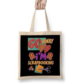 Humuts Funny Go Away I'm Scrapbooking Cute Scrapbooker Bez Çanta