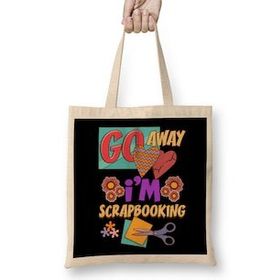 Humuts Funny Go Away I'm Scrapbooking Cute Scrapbooker Bez Çanta