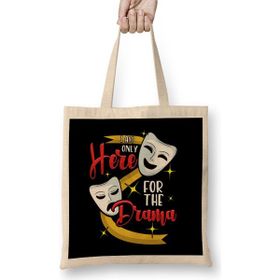 Humuts Funny I Am Only Here For The Drama Theater Pun Bez Çanta