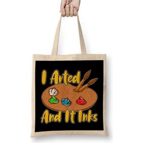 Humuts Funny I Arted And It Inks Artist Joke Painting Pun Uzun Saplı Bez Çanta