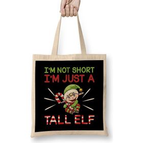 Humuts Funny I M Not Short I M Just A Tall Elf Christmas Bez Çanta