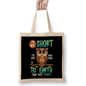 Humuts Funny I M Not Short I M Just Down To Earth Owl Pun Bez Çanta