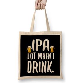 Humuts Funny Ipa Lot When I Drink Craft Beer Drinker Bez Çanta