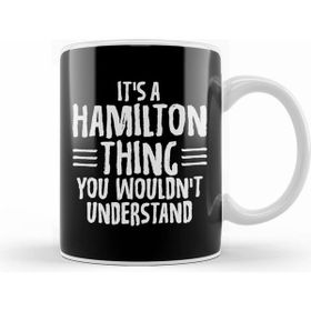 Humuts Funny It S A Hamilton Thing You Wouldn T Understand Beyaz Kupa