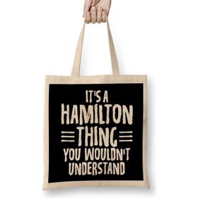 Humuts Funny It s A Hamilton Thing You Wouldn t Understand Bez Kadın Günlük Çanta