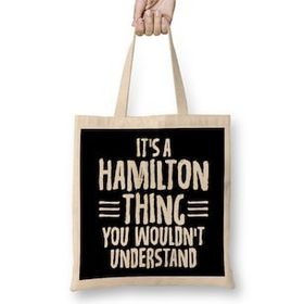 Humuts Funny It s A Hamilton Thing You Wouldn t Understand Bez Kadın Günlük Çanta