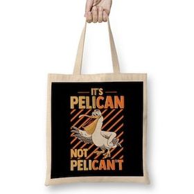 Humuts Funny It s Pelican Not Pelican t Sarcastic Fun Pun Bez Kadın Günlük Çanta