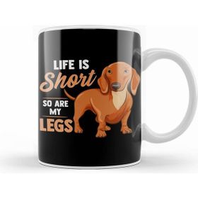 Humuts Funny Life is Short So are My Legs Dachshund Owner Beyaz Kupa
