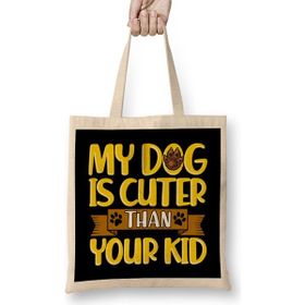 Humuts Funny My Dog Is Cuter Than Your Kid Dog Parents Bez Kadın Günlük Çanta