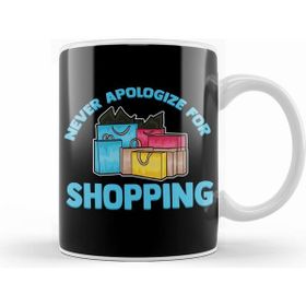 Humuts Funny Never Apologize For Shopping Cute Shopaholic Kupa Bardak