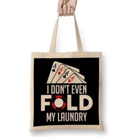 Humuts Funny Poker I Don T Even Fold My Laundry Gambler Bez Çanta