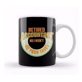 Humuts Funny Retired Accountant No I Wont Do Your Taxes Kupa Bardak