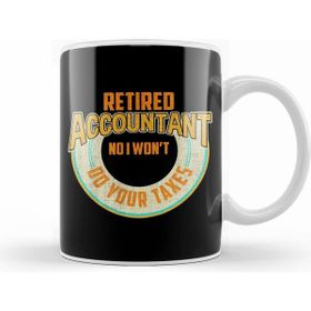 Humuts Funny Retired Accountant No I Wont Do Your Taxes Kupa Bardak