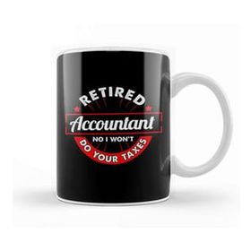 Humuts Funny Retired Accountant No I Wont Do Your Taxes Kupa Bardak