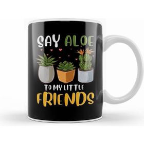 Humuts Funny Say Aloe To My Little Friends Cute Plant Pun Kupa Bardak