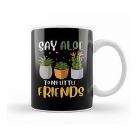 Humuts Funny Say Aloe To My Little Friends Cute Plant Pun Kupa Bardak