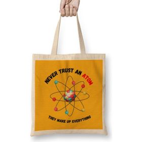 Humuts Funny Science Gifts Never Trust An Atom, They Make Up Everything Funny Science Bez Uzun Saplı Açık Bej Rengi Çanta