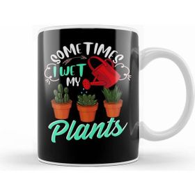 Humuts Funny Sometimes I Wet My Plants Gardening Pun Kupa Bardak