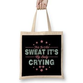 Humuts Funny This Is Not Sweat It's My Body Crying Gym Uzun Saplı Bez Çanta