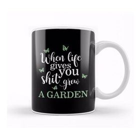 Humuts Funny When Life Gives You Shit Grow A Garden Pun Kupa Bardak