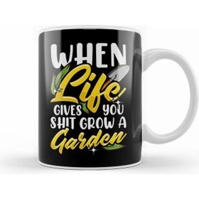 Humuts Funny When Life Gives You Shit Grow A Garden Pun Kupa Bardak