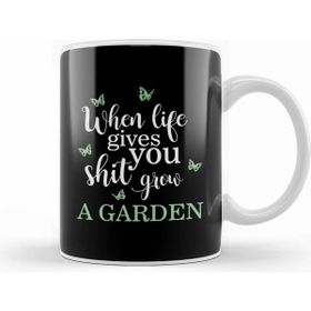 Humuts Funny When Life Gives You Shit Grow A Garden Pun Kupa Bardak