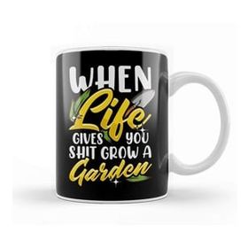 Humuts Funny When Life Gives You Shit Grow A Garden Pun Kupa Bardak