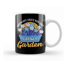 Humuts Funny When Life Gives You Shit Grow A Garden Pun Kupa Bardak
