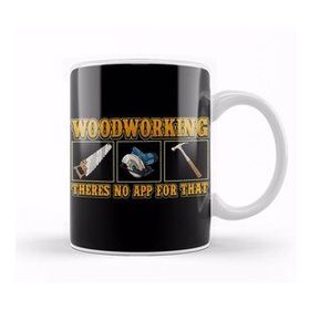 Humuts Funny Woodworking There's No App For That Pun Kupa Bardak