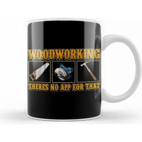 Humuts Funny Woodworking There's No App For That Pun Kupa Bardak