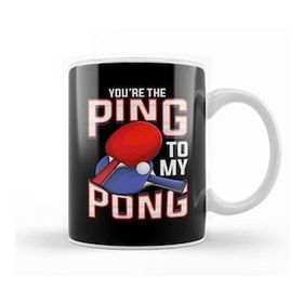 Humuts Funny You Re The Ping To My Pong Table Tennis Kupa Bardak