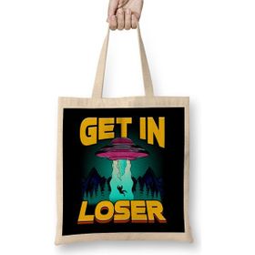 Humuts Get In Loser Alien Abduction Pun Ufo Spaceship Bez Çanta