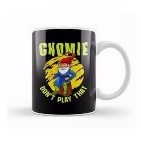 Humuts Gnomie Don T Play That Funny Gnome Collectors Pun Kupa Bardak