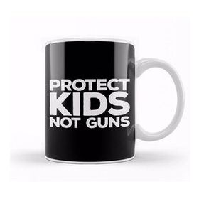 Humuts Gun Reform Protect Kids Not Guns Kupa Bardak