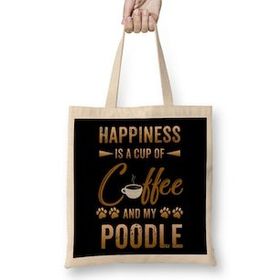 Humuts Happiness Is A Cup Of Coffee And My Poodle Bez Kadın Günlük Çanta