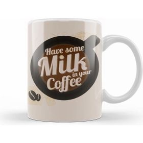 Humuts Have Some Milk On Your Coffee Beyaz Porselen Kupa Bardak
