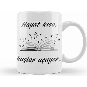 Humuts Hayat Kısa Kuşlar Uçuyor Beyaz Porselen Kupa Bardak