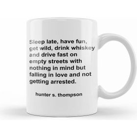 Humuts Hunter S Thompson Quote Sleep Late Have Fun Get Wild Kupa
