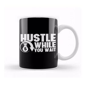 Humuts Hustle While You Wait Entrepreneur Ceo Hustler Kupa