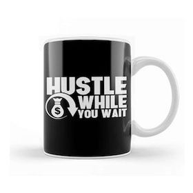Humuts Hustle While You Wait Entrepreneur Ceo Hustler Kupa