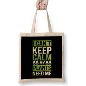 Humuts I Can T Keep Calm My Plants Need Me Gardening Pun Bez Çanta