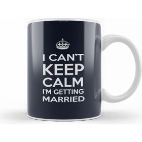 Humuts I Cant Keep Calm I am Getting Married Kupa
