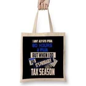 Humuts I Don t Always Work 80 Hours a Week But Tax Season Uzun Saplı Bez Çanta