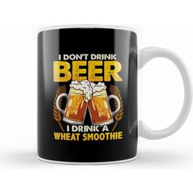 Humuts I Don T Drink Beer I Drink A Wheat Smoothie Pun Kupa Bardak