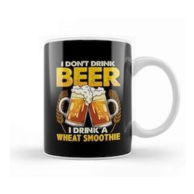 Humuts I Don T Drink Beer I Drink A Wheat Smoothie Pun Kupa Bardak