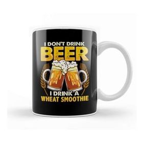 Humuts I Don T Drink Beer I Drink A Wheat Smoothie Pun Kupa Bardak
