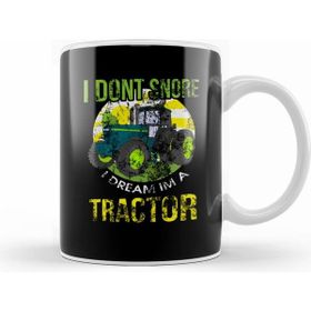 Humuts I Don T Snore I Dream I M A Tractor Funny Snoring Kupa Bardak