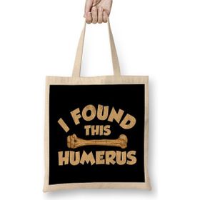 Humuts I Found This Humerus Archaeology Pun Bone Humor Bez Çanta